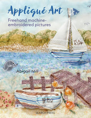 Applique Art Book - Freehand machine-embroidered pictures by Abigail Mill