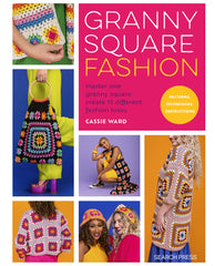 Granny Square Fashion Book  by Cassie Ward